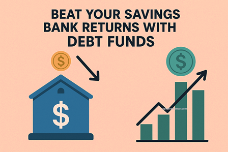 Beat Your Savings Bank Returns with Debt Funds, Beat savings account returns,

Better than bank interest,

High return debt funds,

Best debt mutual funds,

Low risk investment options,

Earn more than savings account,

Smart alternatives to bank savings,

Safe investment with higher returns,

Debt fund vs savings account,

Grow your idle money,

Top liquid funds 2025,

Short-term debt fund returns,

Monthly income debt funds,

Safe mutual fund options,

Best alternative to fixed deposit,

Emergency fund investment,

Bank beating mutual funds,
